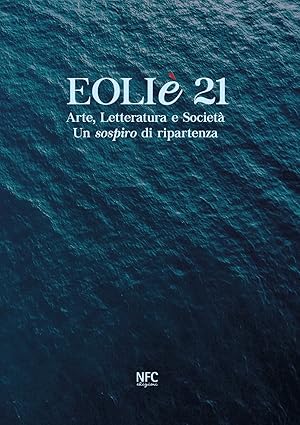 Immagine del venditore per Eoli 21. Arte, letteratura e societ. Un sospiro di ripartenza venduto da Libro Co. Italia Srl