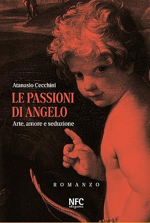 Immagine del venditore per Le passioni di Angelo. Arte, amore e seduzione venduto da Libro Co. Italia Srl