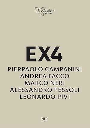Immagine del venditore per EX4. Pierpaolo Campanini, Andrea Facco, Marco Neri, Alessandro Pessoli, Leonardo Pivi venduto da Libro Co. Italia Srl