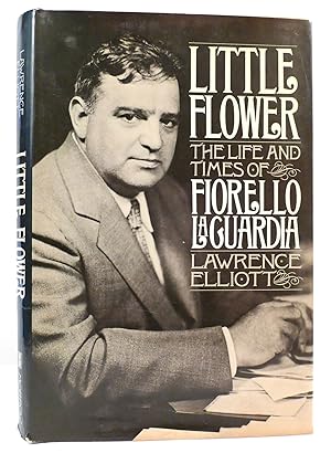 Seller image for LITTLE FLOWER The Life and Times of Fiorello LA Guardia for sale by Rare Book Cellar