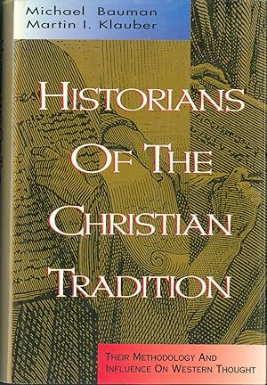 Immagine del venditore per Historians of the Christian Tradition: Their Methodology and Influence on Western Thought venduto da Eureka Books