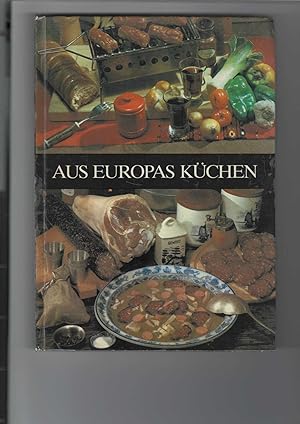 Seller image for Aus Europas Kchen. Ein Streifzug durch ausgewhlte National- und Landeskchen. Mit 38 farbigen Bildern sowie ber 900 Rezepten und Rezepthinweisen. for sale by Antiquariat Frank Dahms