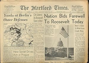 Imagen del vendedor de HARTFORD TIMES 4/14 1945: Goodbye FDR; Yanks at Berlin's Outer Defenses a la venta por The Jumping Frog