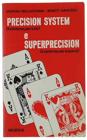 PRECISION SYSTEM (il sistema per tutti) E SUPERPRECISION (sistema per esperti).: