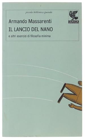 Seller image for IL LANCIO DEL NANO e altri esercizi di filosofia minima.: for sale by Bergoglio Libri d'Epoca