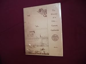 Seller image for The History of a City. Carson, California. for sale by BookMine