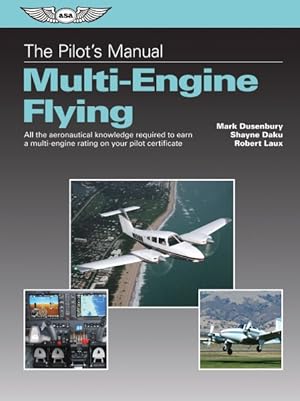 Seller image for Multi-engine Flying : All the Aeronautical Knowledge Required to Earn a Multi-engine Rating on Your Pilot Certificate for sale by GreatBookPrices