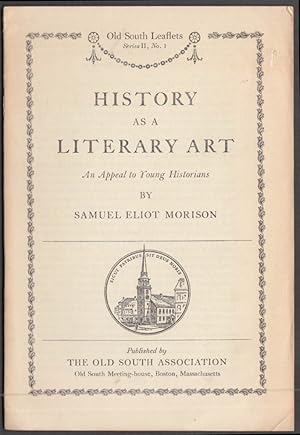 Seller image for Old South Leaflets Series II #1 Samuel Eliot Morison: History as a Literary Art for sale by The Jumping Frog