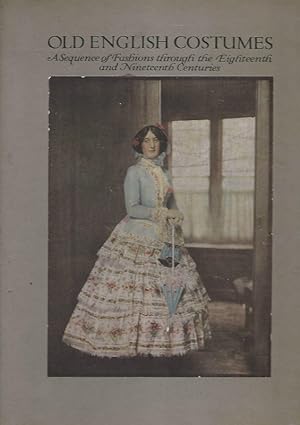 Oldenglish Costumes. Selected from the Collection formed by Mr. Talbot Hughes. A Sequence of Fash...