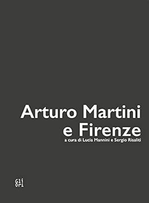 Bild des Verkufers fr Arturo Martini e Firenze. zum Verkauf von FIRENZELIBRI SRL