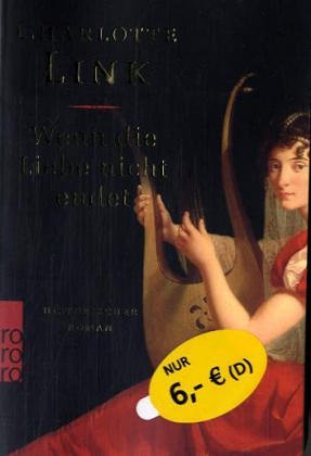 Image du vendeur pour Wenn die Liebe nicht endet: Historischer Roman mis en vente par Eichhorn GmbH