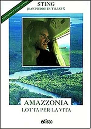 Imagen del vendedor de Amazzonia. Lotta per la vita. a la venta por FIRENZELIBRI SRL