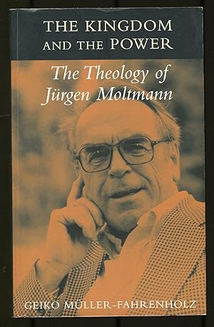 Bild des Verkufers fr The Kingdom and The Power: The Theology of Jrgen Moltmann zum Verkauf von Between the Covers-Rare Books, Inc. ABAA