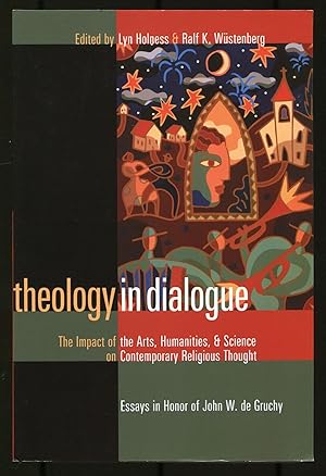 Immagine del venditore per Theology in Dialogue: The Impact of the Arts, Humanities, and Science on Contemporary Religious Thought venduto da Between the Covers-Rare Books, Inc. ABAA