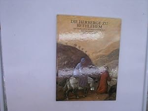Bild des Verkufers fr Die Herberge zu Behtlehem. Ein Nord-Sd Weihnachtsbuch. zum Verkauf von Das Buchregal GmbH