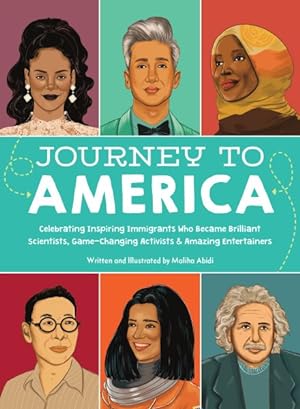Immagine del venditore per Journey to America : Celebrating Inspiring Immigrants Who Became Brilliant Scientists, Game-changing Activists & Amazing Entertainers venduto da GreatBookPrices