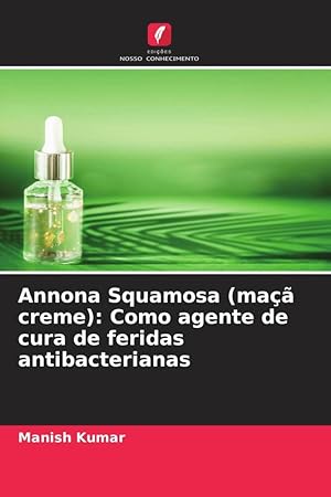Bild des Verkufers fr Annona Squamosa (ma creme): Como agente de cura de feridas antibacterianas zum Verkauf von moluna
