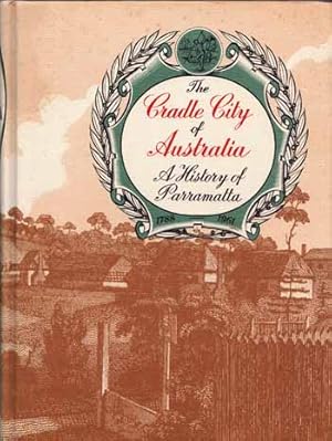 The Cradle City of Australia: A History of Parramatta 1788-1961