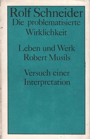 Bild des Verkufers fr Die problematisierte Wirklichkeit : Leben u. Werk Robert Musils ; Versuch e. Interpretation. Musil, Robert: Der Mann ohne Eigenschaften ; Kommentarbd. zum Verkauf von Schrmann und Kiewning GbR