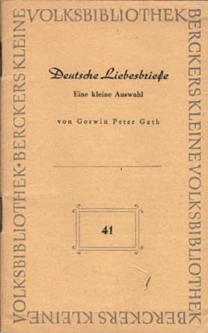 Imagen del vendedor de Deutsche Liebesbriefe : Eine kleine Auswahl. Berckers kleine Volksbibliothek : Gelbe Reihe ; 41 a la venta por Schrmann und Kiewning GbR