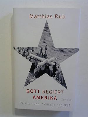 Seller image for Gott regiert Amerika: Religion und Politik in den USA. for sale by Buecherhof