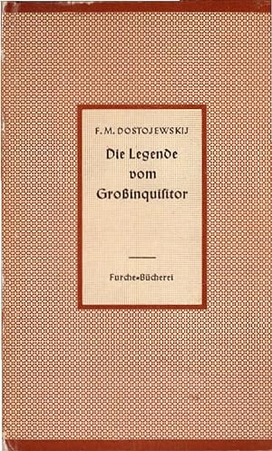 Bild des Verkufers fr Die Legende vom Grossinquisitor. F. M. Dostojewskij. [bers:] Fritz Dehn / Furche-Bcherei ; Bd. 55 zum Verkauf von Schrmann und Kiewning GbR