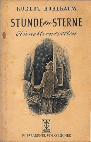 Imagen del vendedor de Die Stunde der Sterne : Knstlernovellen. Hrsg.: Die Deutsche Arbeitsfront NSG, Kraft durch Freude, Amt Deutsches Volksbildungswerk / Wiesbadener Volksbcher ; 254 a la venta por Schrmann und Kiewning GbR