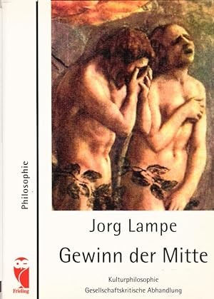 Seller image for Gewinn der Mitte : Kulturphilosophie ; gesellschaftskritische Abhandlung. Philosophie for sale by Schrmann und Kiewning GbR