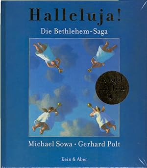 Halleluja! : die Bethlehem-Saga in sechs erlösenden Offenbarungen. gemalt von Michael Sowa. Verto...