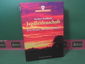 Jagdleidenschaft. - Ein Feuer, das nie erlischt.