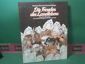 Die Freuden des Landlebens - Ein guter Ratgeber zum Selbstversorgen von Leib und Seele.