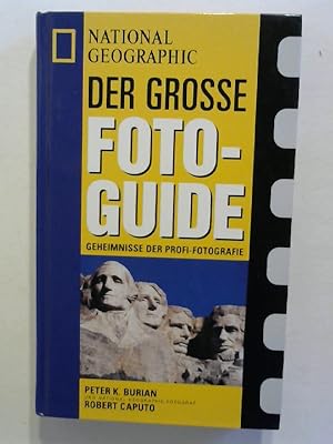 Seller image for National Geographic: Der grosse Foto-Guide. Geheimnisse der Profi-Fotografie. for sale by Buecherhof