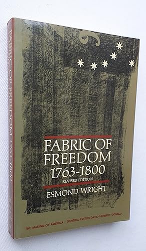 Fabric of Freedom 1763 - 1800 (The Making of America) Revised edition.