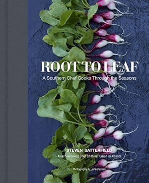 Imagen del vendedor de Root to Leaf : A Southern Chef Cooks Through the Seasons a la venta por GreatBookPrices