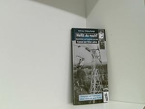 Bild des Verkufers fr Weit du noch? Geschichten und Anekdoten aus dem alten Kassel: Filmpalast und Fullebrcken, "blaue" Milch und "gute" Butter zum Verkauf von Book Broker