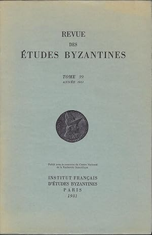 Bild des Verkufers fr Revue des Etudes byzantines Tome 39 zum Verkauf von Librairie Archaion