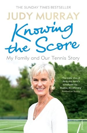 Imagen del vendedor de Knowing the Score : My Family and Our Tennis Story a la venta por GreatBookPrices