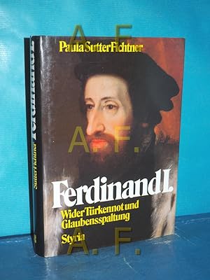 Immagine del venditore per Ferdinand I. : wider Trken u. Glaubensspaltung venduto da Antiquarische Fundgrube e.U.