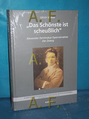 Bild des Verkufers fr Das Schnste ist scheulich" - Alexander Zemlinskys Operneinakter Der Zwerg. Wissenschaftszentrum Arnold Schnberg: Schriften des Wissenschaftszentrums Arnold Schnberg , Bd. 9 zum Verkauf von Antiquarische Fundgrube e.U.