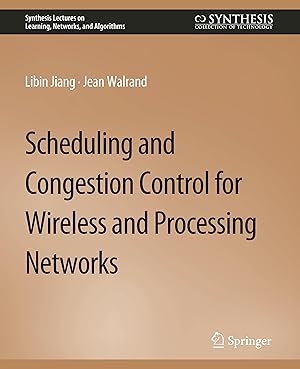 Seller image for Scheduling and Congestion Control for Wireless and Processing Networks for sale by moluna