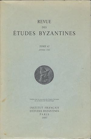 Bild des Verkufers fr Revue des Etudes byzantines Tome 43 zum Verkauf von Librairie Archaion