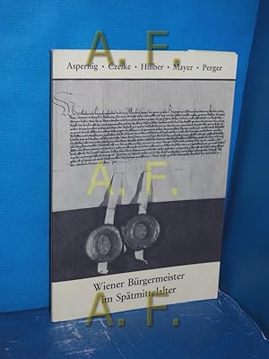 Seller image for Wiener Brgermeister im Sptmittelalter ( Forschung und Beitrge zur Wiener Stadtgeschichte, Band 7) for sale by Antiquarische Fundgrube e.U.