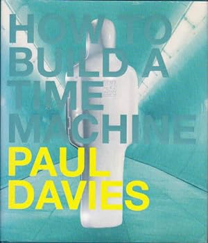 Image du vendeur pour How to Build a Time Machine mis en vente par Goulds Book Arcade, Sydney