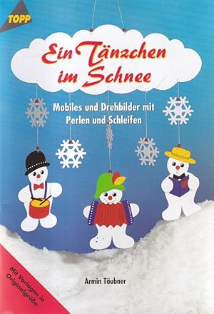 Ein Tänzchen im Schnee : Mobiles und Drehbilder mit Perlen und Schleifen ; [mit Vorlagen in Origi...