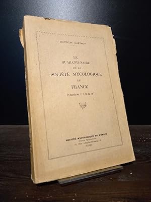 Le quarantenaire de la Société Mycologique de France (1884-1924). [Par Maixent Pierre Jule Guétrot].