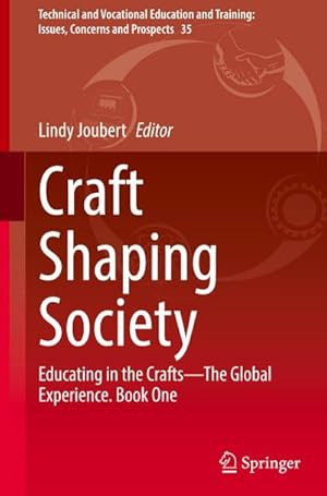 Seller image for Craft Shaping Society : Educating in the CraftsThe Global Experience. Book One for sale by AHA-BUCH GmbH