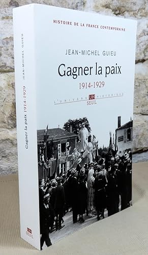 Bild des Verkufers fr Gagner la paix 1914-1929, (histoire de la France contemporaine 5). zum Verkauf von Latulu