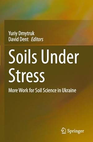 Bild des Verkufers fr Soils Under Stress : More Work for Soil Science in Ukraine zum Verkauf von AHA-BUCH GmbH