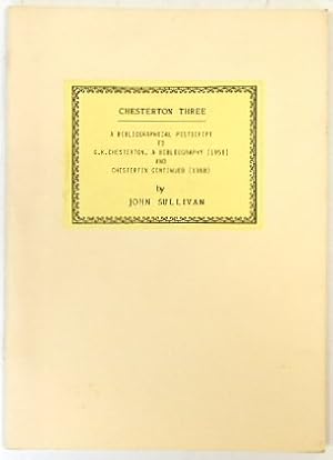 Seller image for Chesterton Three: A Bibliographical Postscript to G.K. Chesterton: A Bibliography (1958) and Chesterton Continued (1968) for sale by PsychoBabel & Skoob Books