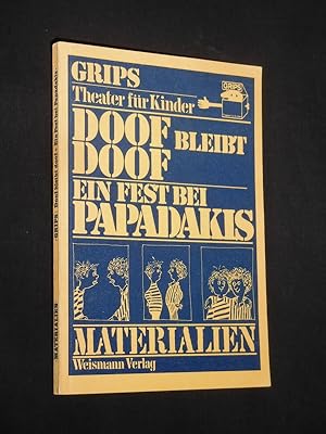 Image du vendeur pour Doof bleibt doof. Ein Fest bei Papadakis [2 Stcke und] Materialien. GRIPS Theater fr Kinder mis en vente par Fast alles Theater! Antiquariat fr die darstellenden Knste